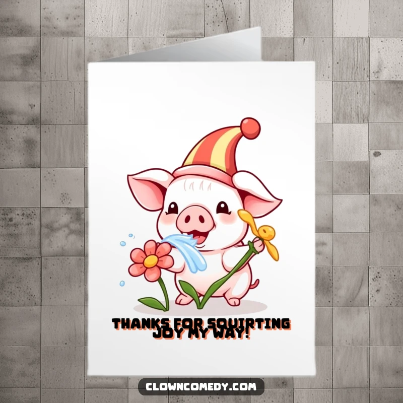 Funny Free Printable Thank You Card: A cute piglet clown wearing a hat, spraying water from a flower.